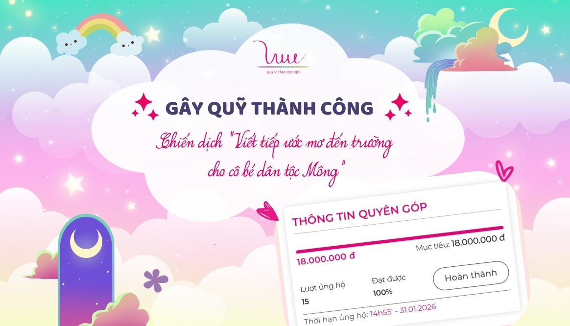 Hoàn thành mục tiêu gây quỹ 18 triệu đồng - Viết tiếp ước mơ đến trường cho cô bé dân tộc Mông tại Điện Biên!